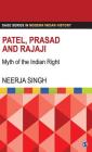 Patel, Prasad and Rajaji: Myth of the Indian Right By Neerja Singh Cover Image
