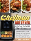 CHEFMAN AIR FRYER Cookbook For Beginners: Affordable, Quick & Easy Chefman Air Fryer Recipes. (Fry, Bake, Grill & Roast Most Wanted Family Meals) Cover Image