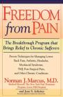 Freedom from Chronic Pain: The Breakthrough Method of Pain Relief Based on the New York Pain Treatment Program at Lenox Hill Hospital By Norman J. Marcus, M.D., Jean S. Arbeiter Cover Image