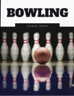 Bowling Score Book: Game Record Keeping Strikes, Spares and Frames for Coaches, Bowling Leagues or Professional Bowlers By Michael Woodman Cover Image