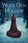 Wolf Den Hollow By Donna Murray Cover Image
