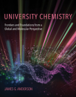University Chemistry: Frontiers and Foundations from a Global and Molecular Perspective By James G. Anderson Cover Image