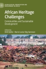 African Heritage Challenges: Communities and Sustainable Development By Britt Baillie (Editor), Marie Louise Stig Sørensen (Editor) Cover Image