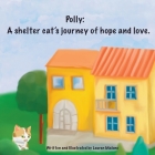 Polly: A shelter cat's story of hope and love By Lauren Malone Cover Image