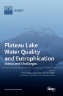 Plateau Lake Water Quality and Eutrophication: Status and Challenges By Hucai Zhang (Guest Editor), Jingan Chen (Guest Editor), G. D. Haffner (Guest Editor) Cover Image