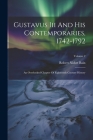 Gustavus Iii And His Contemporaries, 1742-1792: An Overlooked Chapter Of Eighteenth Century History; Volume 2 By Robert Nisbet Bain Cover Image