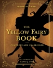The Yellow Fairy Book: Complete and Unabridged (Andrew Lang Fairy Book Series #4) Cover Image