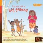 The kids get a big goanna (Honey Ant Readers) By Margaret James, Wendy Paterson (Illustrator) Cover Image