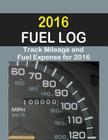 2016 Fuel Log: Track Fuel auto expenses for one year in this 2016 Fuel Log. Helpful for vehicle expense at tax time. Cover Image