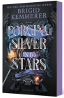 Forging Silver into Stars (Limited Special Edition) By Brigid Kemmerer Cover Image