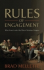 Rules of Engagement: What Grace Looks Like When Christians Disagree Cover Image