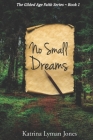 No Small Dreams Cover Image