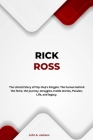 Rick Ross: The Untold Story of Hip-Hop's Kingpin. The human behind the fame, the journey, struggles, Inside stories, Passion, Lif By John A. Jackson Cover Image