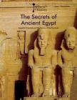 The Secrets of Ancient Egypt: Egyptian Pyramids and the Secrets of the Pharaohs (Secrets of History) By Federico Puigdevall, Albert Cañagueral Cover Image