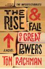 The Rise & Fall of Great Powers By Tom Rachman Cover Image