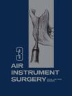 Air Instrument Surgery: Vol. 3: Facial, Oral and Reconstructive Surgery Cover Image
