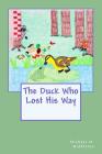 The Duck Who Lost His Way By Michael M. Middleton Cover Image