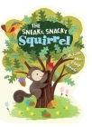 The Sneaky, Snacky Squirrel Cover Image