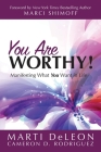 You Are Worthy!: Manifesting What You Want in Life Cover Image