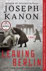 Leaving Berlin: A Novel By Joseph Kanon Cover Image