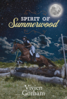 Spirit of Summerwood By Vivien Gorham Cover Image