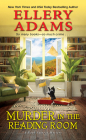 Murder in the Reading Room (A Book Retreat Mystery #5) By Ellery Adams Cover Image
