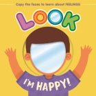 Look I'm Happy! : Learn About Feelings with this Mirror Board Book By IglooBooks Cover Image