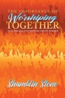The Importance of Worshiping Together: Vital Biblical Dynamics for Unified Worship By Shamblin Stone Cover Image