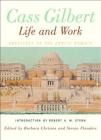Cass Gilbert, Life and Work: Architect of the Public Domain By Barbara S. Christen (Editor), Steven Flanders (Editor), Robert A. M. Stern (Introduction by) Cover Image