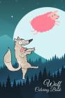 Wolf Coloring Book: Great Coloring Books For Children and Adults Created With Passion. Cover Image