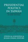 Presidential Politics in Taiwan: The Administration of Chen Shui-bian By Steven M. Goldstein (Editor), Julian Chang (Editor) Cover Image