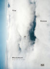 The Sense of Movement: When Artists Travel By András Szántó (Editor), Thomas Girst (Text by (Art/Photo Books)), Marc Spiegler (Text by (Art/Photo Books)) Cover Image