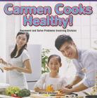 Carmen Cooks Healthy!: Represent and Solve Problems Involving Division (Rosen Math Readers) By Martin Chilson Cover Image