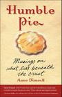 Humble Pie: Musings on What Lies Beneath the Crust By Anne Dimock Cover Image