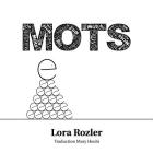 Mots: (Words) By Lora Rozler, Mauricio Bonifaz (Designed by), Mary Heubi (Translator) Cover Image