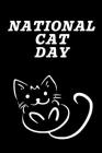 National Cat Day: October 29th - Kitty Cat Lovers - Gift For Cat Owners - Purr-fect - Whiskers - Tails - Furry Paws - Claws - Kittens - By Furward Press Cover Image