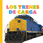 Los trenes de carga (Empezando) By Meg Greve Cover Image
