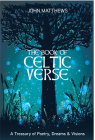 Book of Celtic Verse: A Treasury of Poetry, Dreams & Visions By John Matthews Cover Image