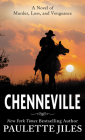Chenneville: A Novel of Murder, Loss, and Vengeance By Paulette Jiles Cover Image