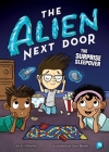 The Alien Next Door 10: The Surprise Sleepover By A.I. Newton, Alan Brown (Illustrator) Cover Image