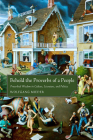 Behold the Proverbs of a People: Proverbial Wisdom in Culture, Literature, and Politics Cover Image