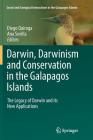 Darwin, Darwinism and Conservation in the Galapagos Islands: The Legacy of Darwin and Its New Applications (Social and Ecological Interactions in the Galapagos Islands) By Diego Quiroga (Editor), Ana Sevilla (Editor) Cover Image