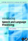 Introducing Speech and Language Processing (Cambridge Introductions to Language and Linguistics) By John Coleman Cover Image
