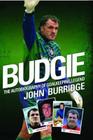 Budgie: The Autobiography of Goalkeeping Legend John Burridge By John Burridge Cover Image