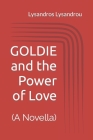 GOLDIE and the Power of Love By Lysandros Lysandrou Cover Image