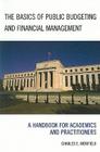 The Basics of Public Budgeting and Financial Management: A Handbook for Academics and Practitioners By Charles E. Menifield Cover Image