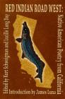 Red Indian Road West: Native American Poetry from California By Kurt Schweigman (Editor), Lucille Lang Day (Editor), James Luna (Introduction by) Cover Image