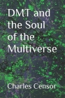DMT and the Soul of the Multiverse Cover Image