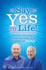 Say Yes to Life!: Spiritual Adventure and Discipleship in the Building of Ananda By Nayaswami Parvati Cover Image