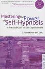 Mastering the Power of Self-Hypnosis [With CD (Audio)] By Roy Hunter Cover Image